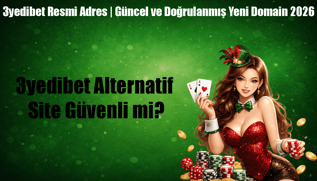 3yedibet Alternatif Site Güvenli mi?