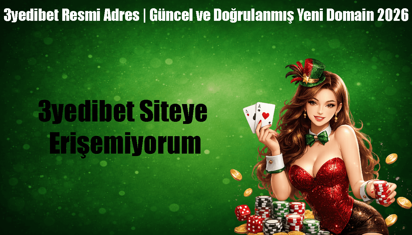 3yedibet Siteye Erişemiyorum
