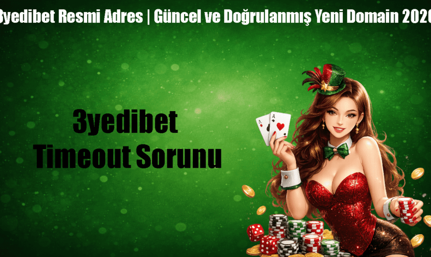 3yedibet Timeout Sorunu